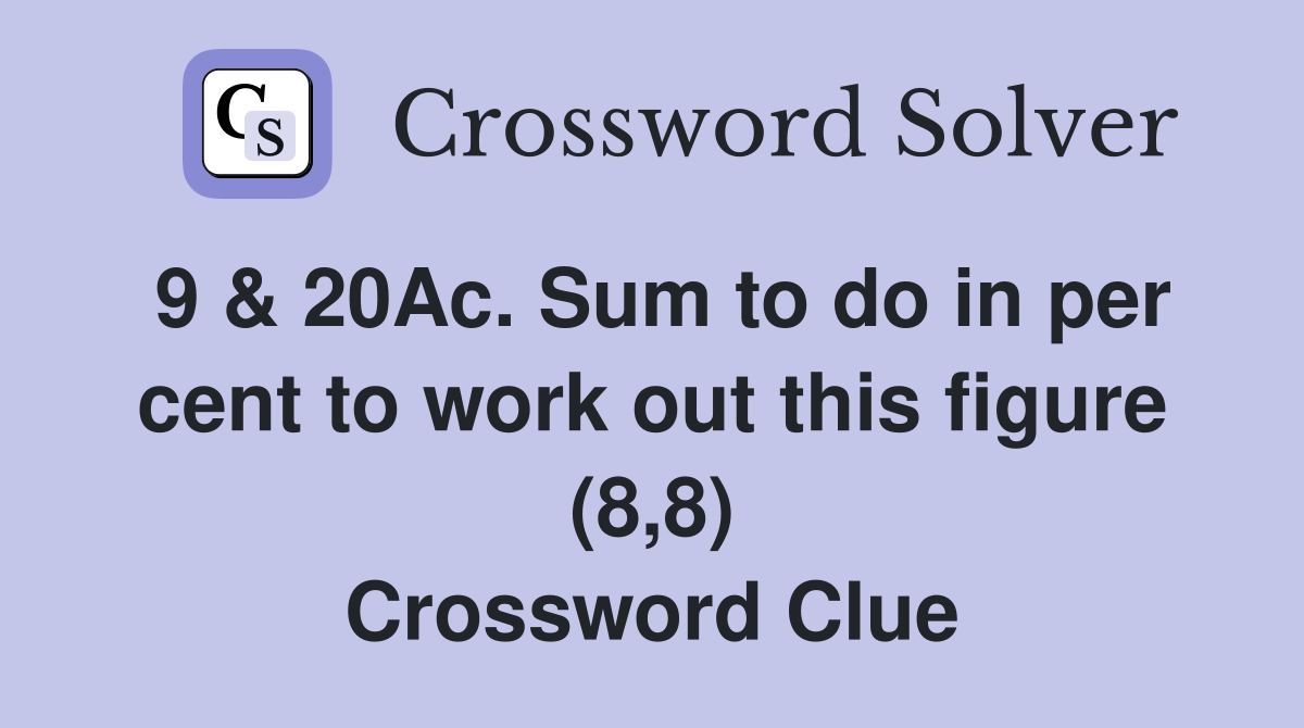 9 & 20Ac. Sum to do in per cent to work out this figure (8,8